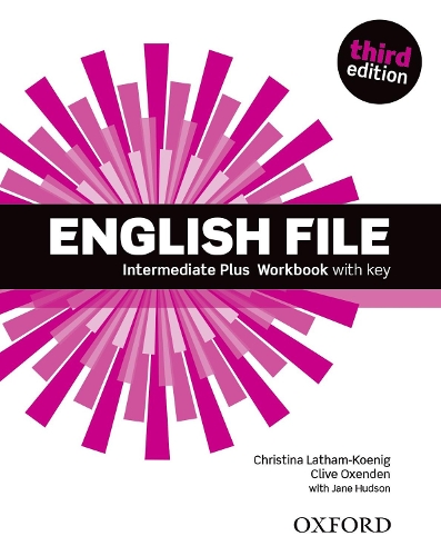 English File third edition: Intermediate Plus: Workbook with Key: (English File third edition)