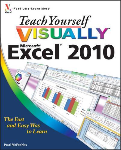 Teach Yourself VISUALLY Excel 2010: (63 Teach Yourself VISUALLY (Tech))