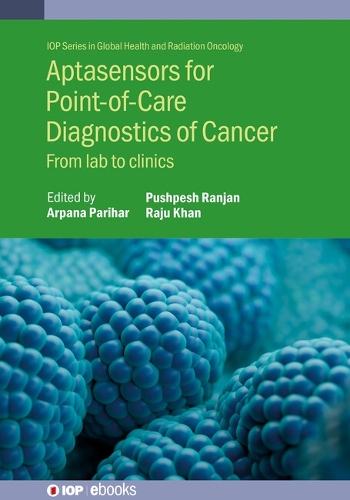 Aptasensors for Point-of-Care  Diagnostics of Cancer: From lab to clinics(IOP ebooks)