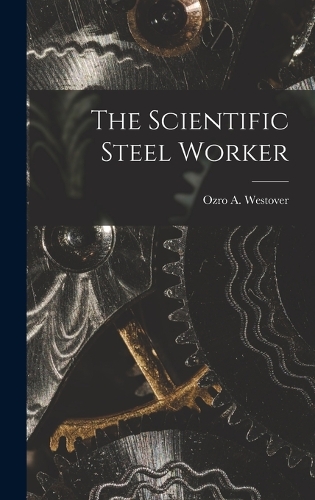 The Scientific Steel Worker