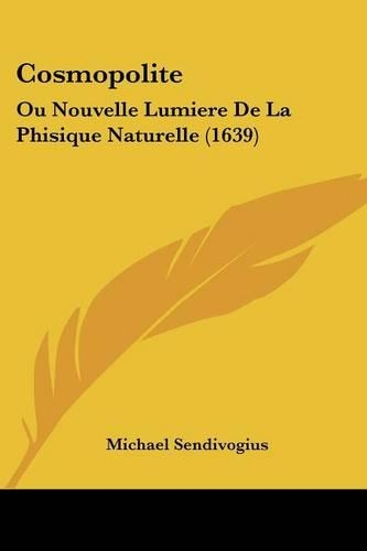 Cosmopolite: Ou Nouvelle Lumiere De La Phisique Naturelle (1639)
