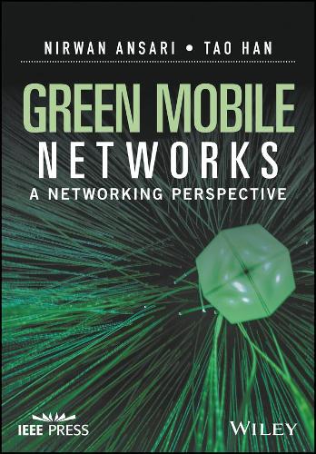 Green Mobile Networks: A Networking Perspective(IEEE Press)