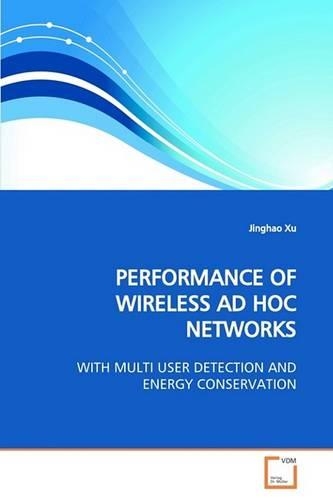 Performance of Wireless AD Hoc Networks
