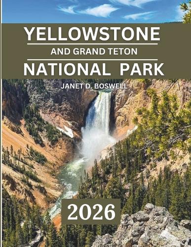 Yellowstone and Grand Teton National Park 2025-2026