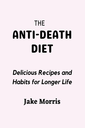 The Anti-Death Diet
