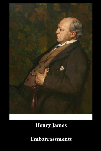 Henry James - Embarrassments