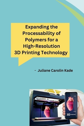 Expanding the Processability of Polymers for a High-Resolution 3D Printing Technology