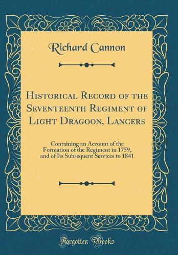 Historical Record of the Seventeenth Regiment of Light Dragoon, Lancers