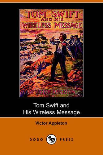 Tom Swift and His Wireless Message: Or, the Castaways of Earthquake Island (Dodo Press)