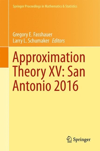 Approximation Theory XV: San Antonio 2016: (201 Springer Proceedings in Mathematics & Statistics)