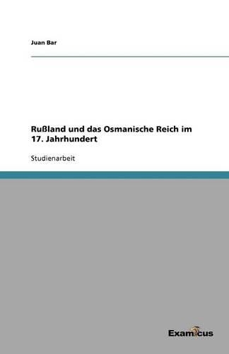 Rußland und das Osmanische Reich im 17. Jahrhundert