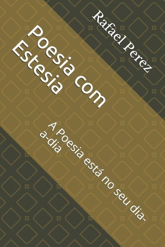 Poesia com Estesia: A Poesia está no seu dia-a-dia(1 1)