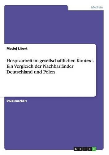 Hospizarbeit im gesellschaftlichen Kontext. Ein Vergleich der Nachbarländer Deutschland und Polen