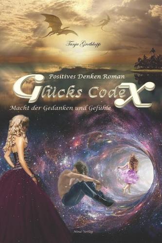 Positives Denken Roman Glückscodex