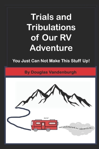 Trials and Tribulations of Our RV Adventure