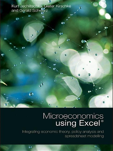Microeconomics using Excel: Integrating Economic Theory, Policy Analysis and Spreadsheet Modelling