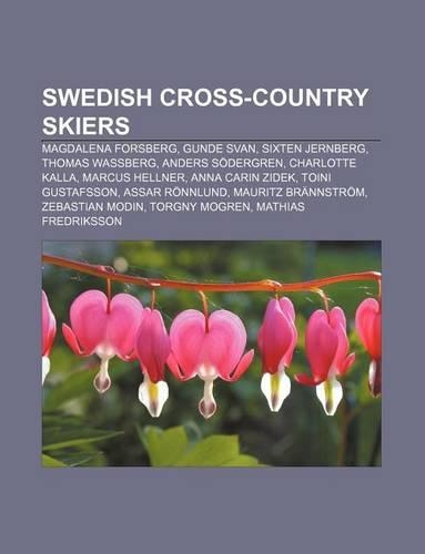 Swedish Cross-Country Skiers: Magdalena Forsberg, Gunde Svan, Sixten Jernberg, Thomas Wassberg, Anders Sodergren, Charlotte Kalla