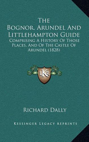 The Bognor, Arundel And Littlehampton Guide