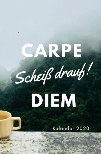 CARPE Scheiß drauf ! DIEM Kalender 2020