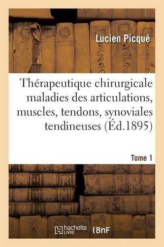 Thérapeutique Chirurgicale Maladies Des Articulations, Muscles, Tendons, Synoviales Tendineuses