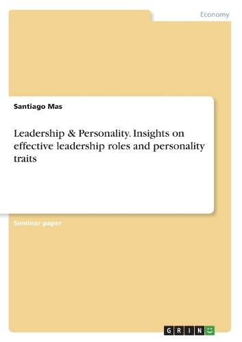 Leadership & Personality. Insights on effective leadership roles and personality traits