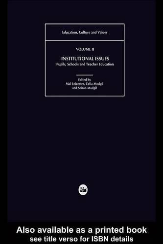 Institutional Issues: Pupils, Schools and Teacher Education(Education, Culture, and Values)