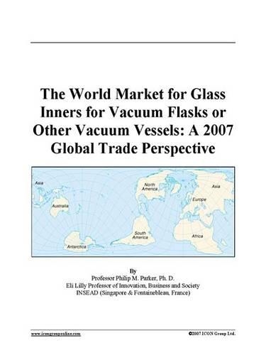 The World Market for Glass Inners for Vacuum Flasks or Other Vacuum Vessels