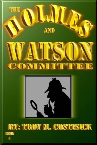 The Holmes and Watson Committee: Book 4
