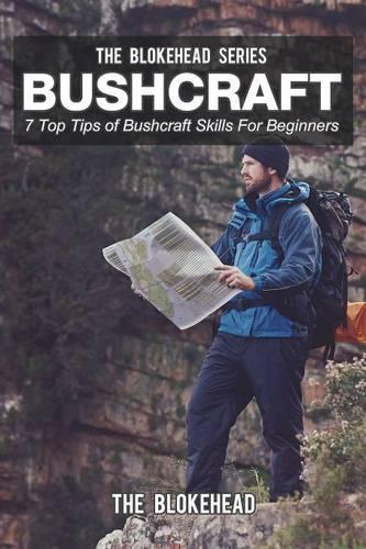 Bushcraft: 7 Top Tips of Bushcraft Skills For Beginners