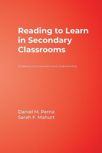 Reading to Learn in Secondary Classrooms: Increasing Comprehension and Understanding