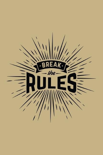 Break the Rules: Blank Lined Journal to Write in - Ruled Writing Notebook