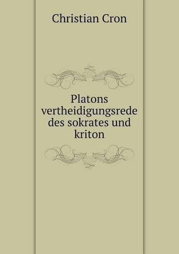 Platons vertheidigungsrede des sokrates und kriton
