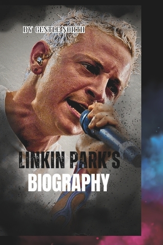 Linkin Park's Biography