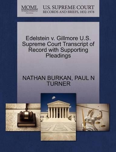 Edelstein V. Gillmore U.S. Supreme Court Transcript of Record with Supporting Pleadings