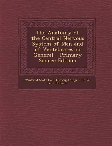 The Anatomy of the Central Nervous System of Man and of Vertebrates in General
