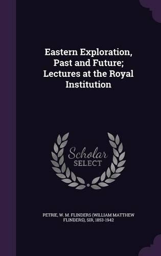 Eastern Exploration, Past and Future; Lectures at the Royal Institution