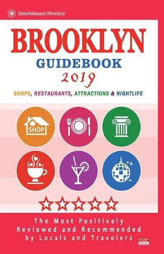 Brooklyn Guidebook 2019: Shops, Restaurants, Entertainment and Nightlife in Brooklyn, New York (City Guidebook 2019)