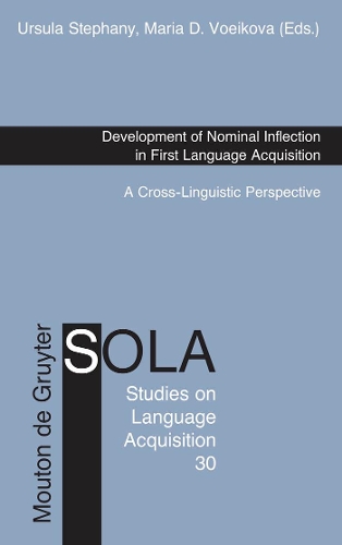 Development of Nominal Inflection in First Language Acquisition: A Cross-Linguistic Perspective(30 Studies on Language Acquisition [SOLA])