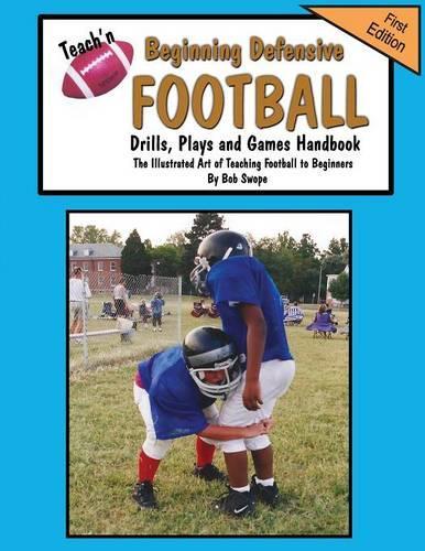 Teach'n Beginning Defensive Football Drills, Plays, and Games Free Flow Handbook