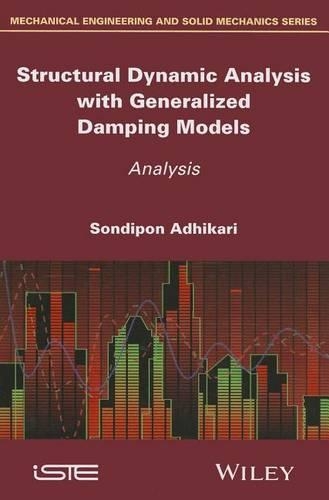 Structural Dynamic Analysis with Generalized Damping Models: Analysis: (Mechanical Engineering and Solid Mechanics)
