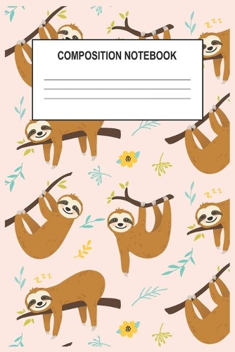 Composition Notebook: Cute Sloth Notebook for girls, mother, father and grandmother