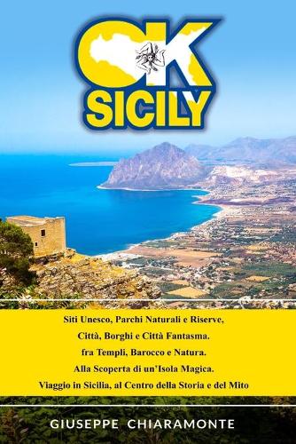 OK Sicily: Viaggio in Terra di Sicilia, fra Storia e Mito, Barocco e Magia!