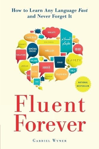 Fluent Forever: How to Learn Any Language Fast and Never Forget It