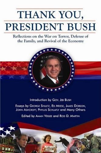 Thank You, President Bush: Reflections on the War on Terror, Defense of the Family, and Revival of the Economy