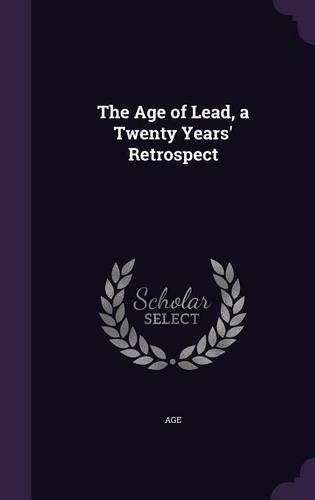 The Age of Lead, a Twenty Years' Retrospect