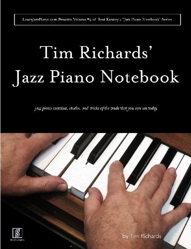 Tim Richard's Jazz Piano Notebook - Volume 3 of Scot Ranney's "Jazz Piano Notebook Series"