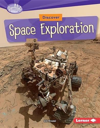 Discover Space Exploration: (Searchlight Books — What's Cool about Science?)