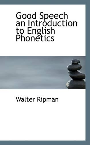 Good Speech an Introduction to English Phonetics