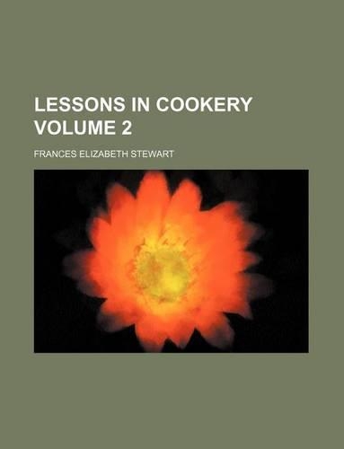 Lessons in Cookery Volume 2