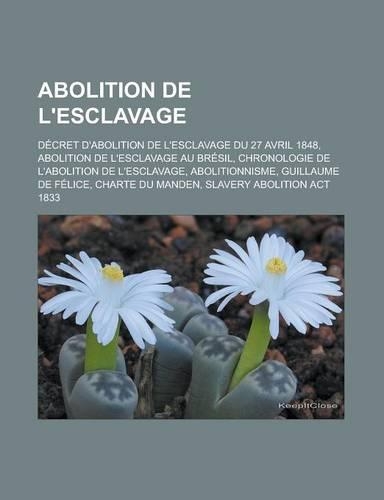 Abolition de L'Esclavage: Decret D'Abolition de L'Esclavage Du 27 Avril 1848, Abolition de L'Esclavage Au Bresil, Chronologie de L'Abolition de